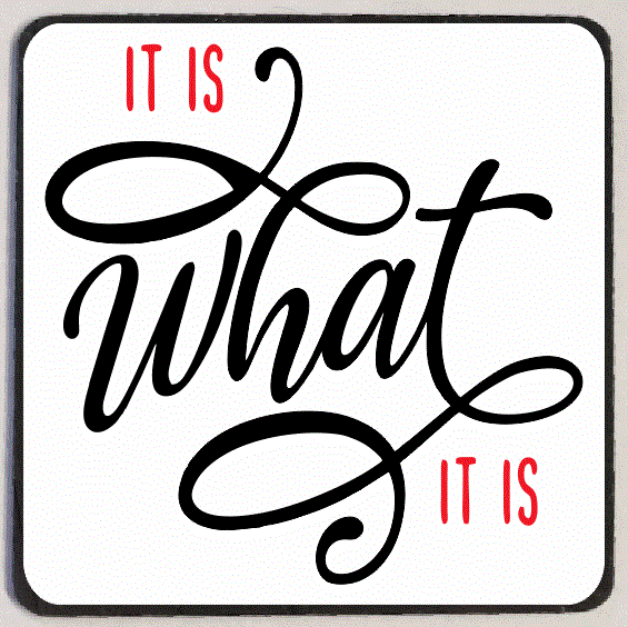M228 It is what it is Refrigerator Magnet - Iris Fashion Jewelry