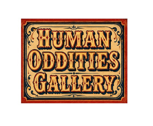 MS837 Vintage Style Metal Sign Human Oddities