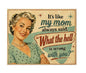 MS510 Vintage Style Metal Sign Mom Always Said