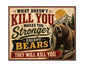 MS579 Vintage Style Metal Sign Funny Bear Sign