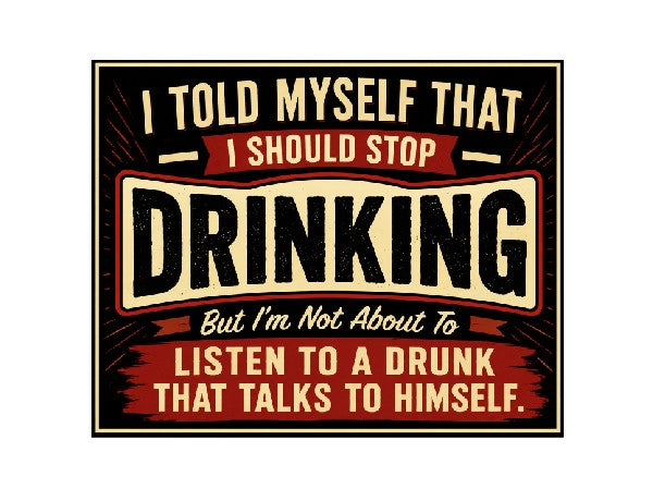 MS468 Vintage Style Metal Sign Funny Drinking Sign