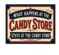 MS431 Vintage Style Metal Sign What Happens in the Candy Store