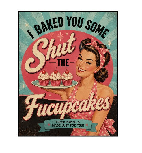 MS488 Vintage Style Metal Sign Shut Up Sign