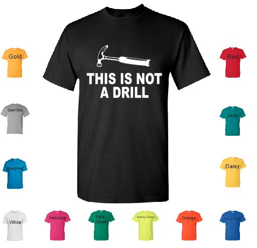 TS80 This Is Not A Drill T-Shirt
