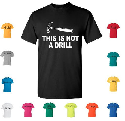 TS80 This Is Not A Drill T-Shirt