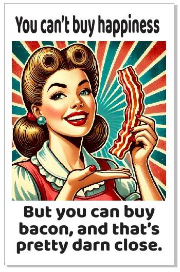 GC11 You Can't Buy Happiness Bacon Greeting Card