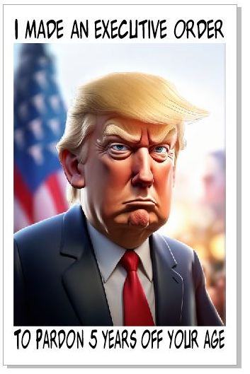 GC13 Trump Birthday Pardon 5 Years Funny Birthday Card Greeting