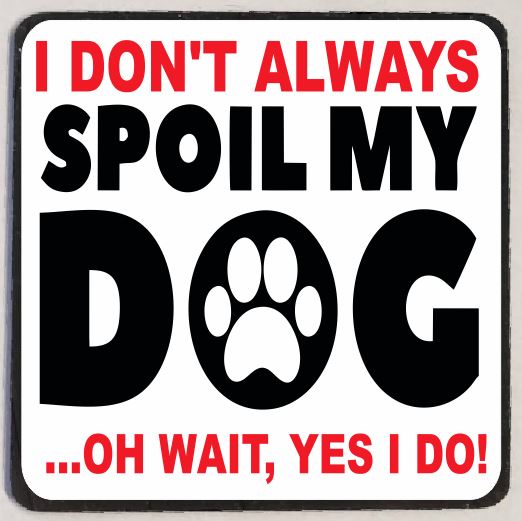 M164 Spoil My Dog Funny Magnet - Iris Fashion Jewelry