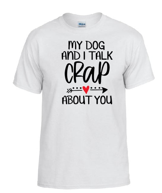 TS15 My Dog & I Talk White T-Shirt