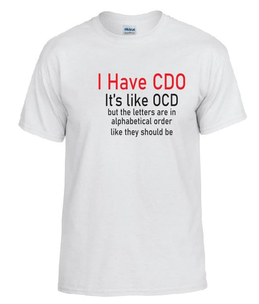 TS20 I Have CDO White T-Shirt