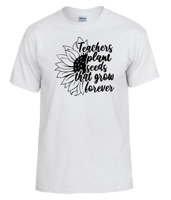 TS04 Teachers Plant Seeds White T-Shirt