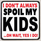 M173 Spoil My Kids Magnet - Iris Fashion Jewelry