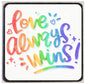 M253 Love Always Wins Refrigerator Magnet