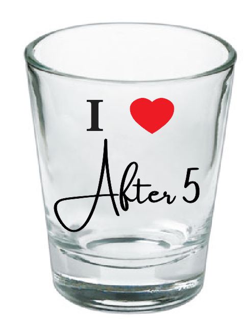 After 5 Shot Glass #1